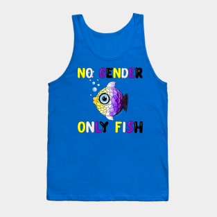 No gender. Only fish. Tank Top